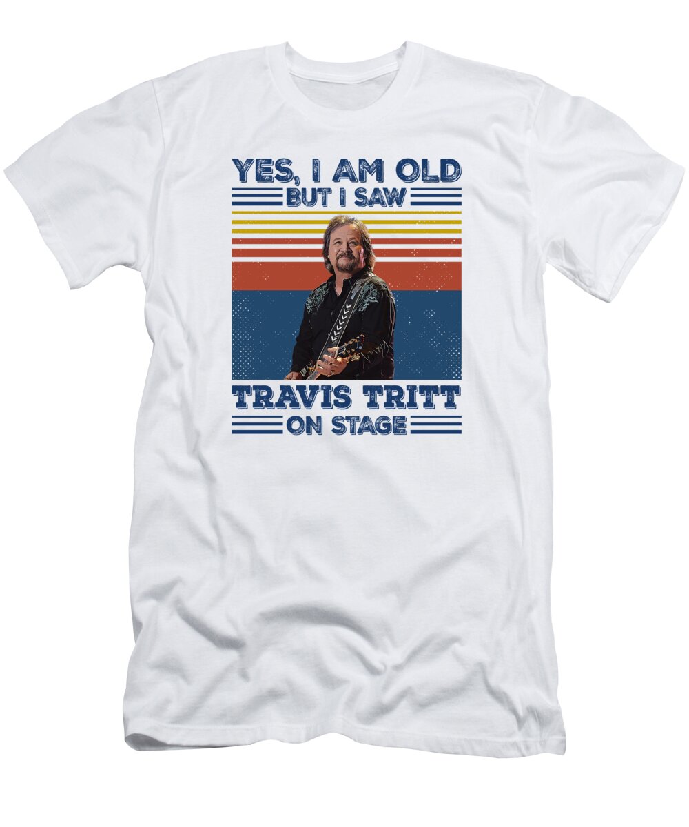 Travis Tritt T-Shirt featuring the digital art Retro Yes I'm Old But I Saw Travis Tritt On Stage by Notorious Artist