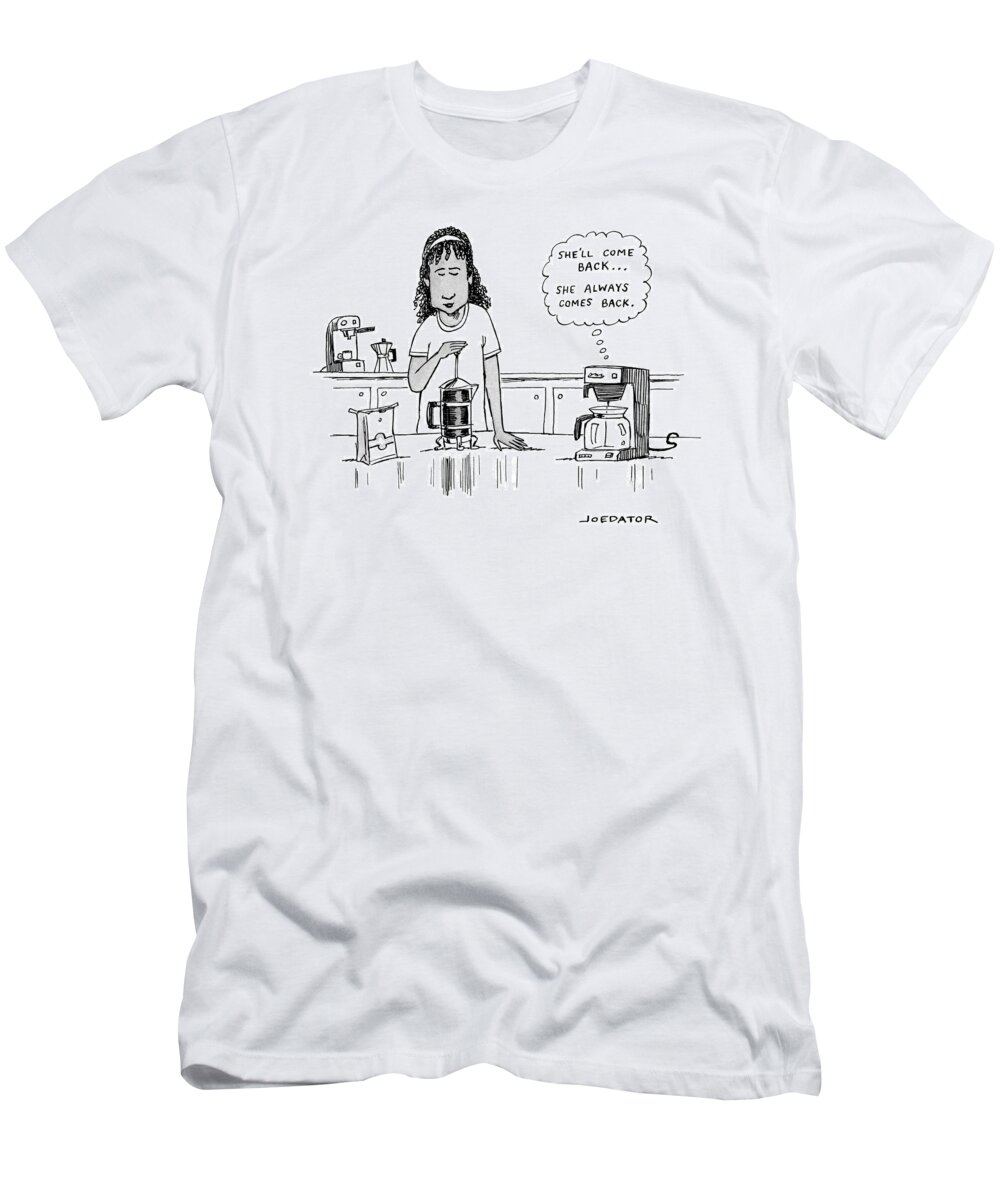 Coffee T-Shirt featuring the drawing She Always Comes Back by Joe Dator