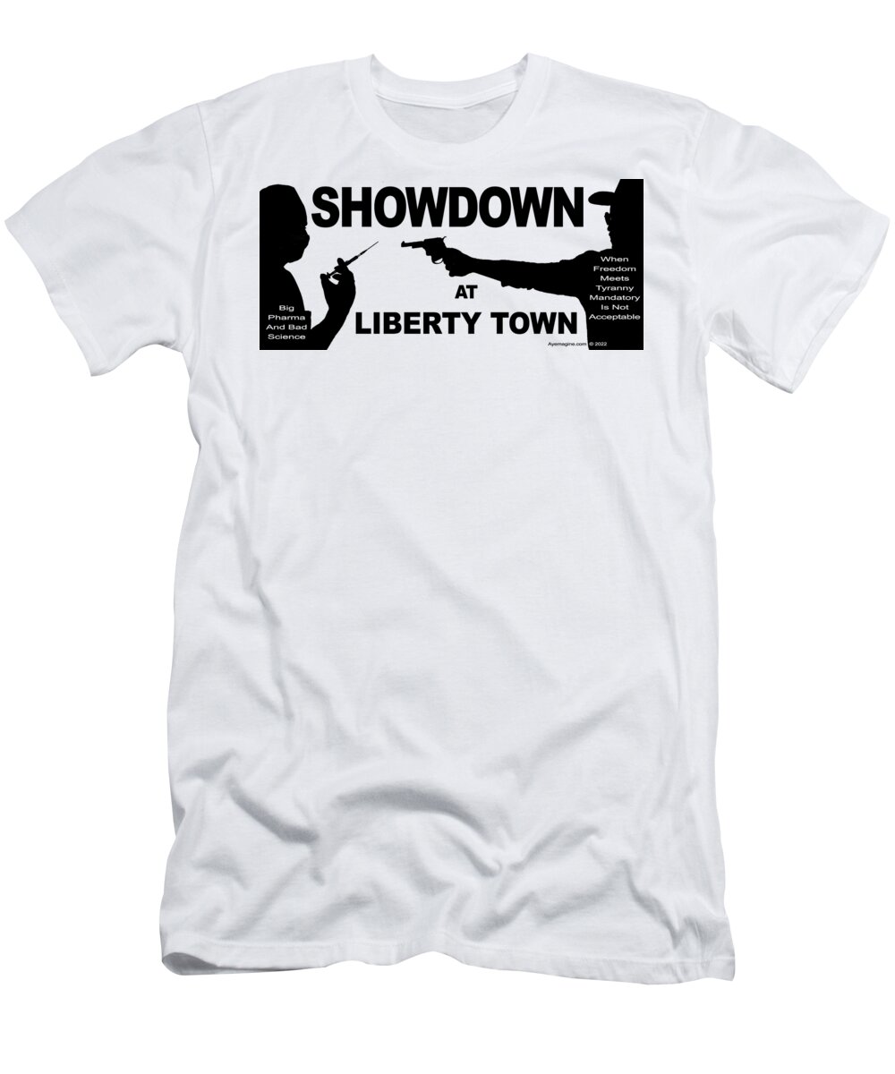 Big Pharma T-Shirt featuring the digital art Showdown at Liberty Town by Aye Magine