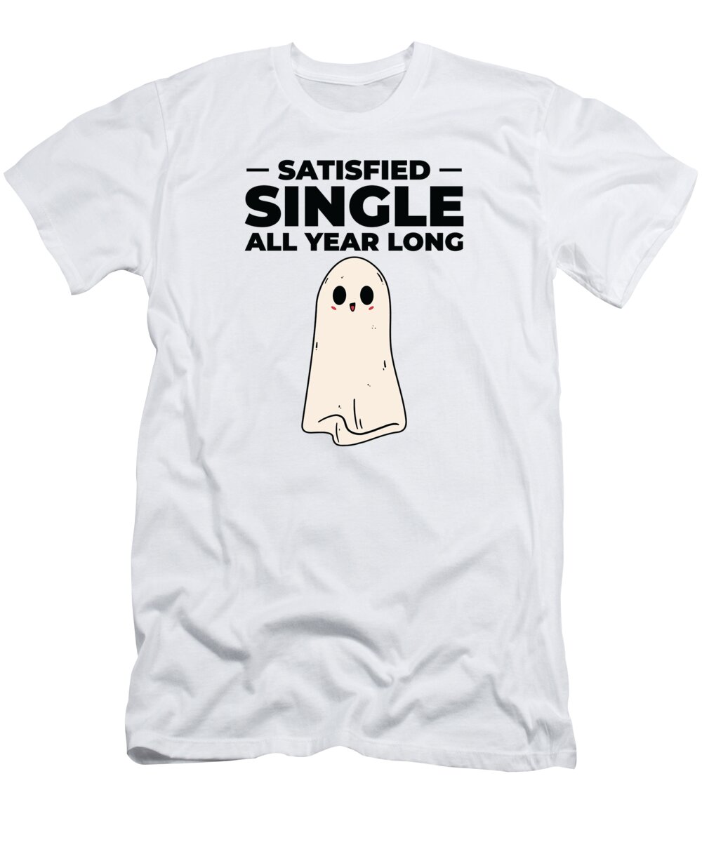 Single T-Shirt featuring the digital art Single Satisfied Relationship Status Solo Single Quotes by Toms Tee Store