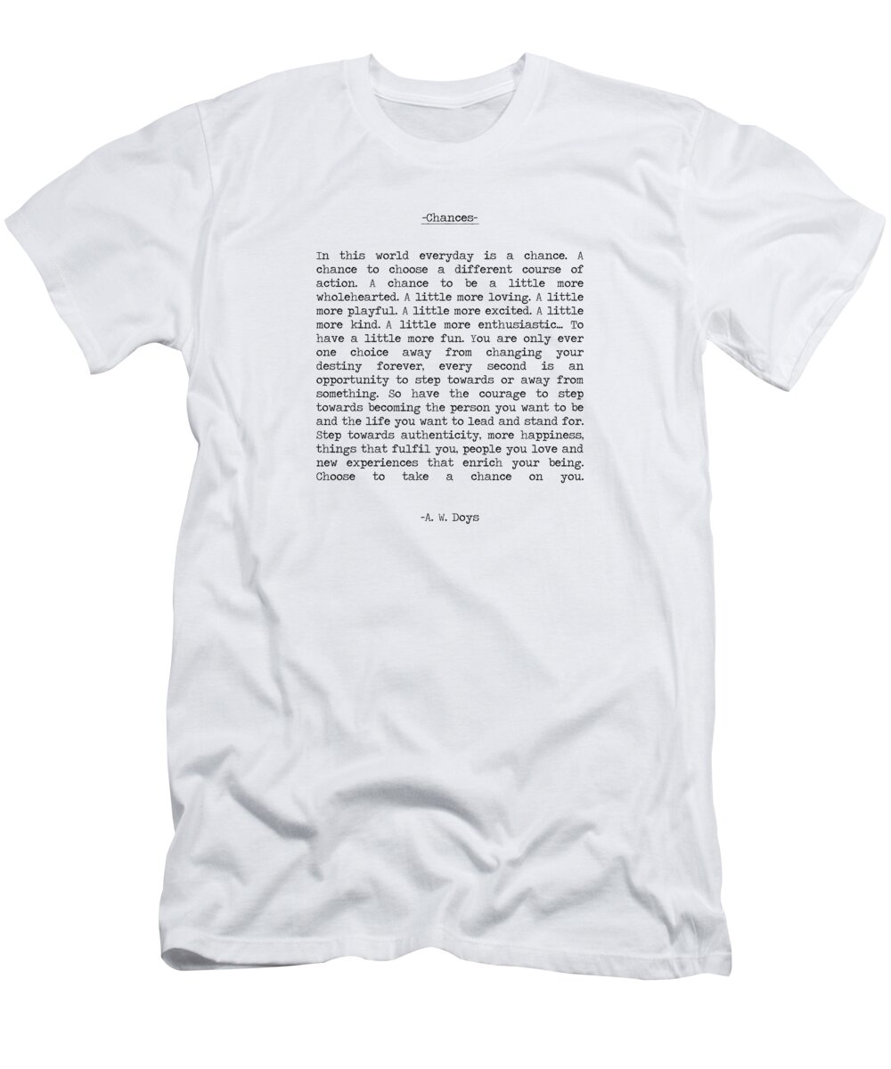 Chances T-Shirt featuring the digital art Take Chances Inspirational original exclusive poem quote by A W Doys by A W Doys