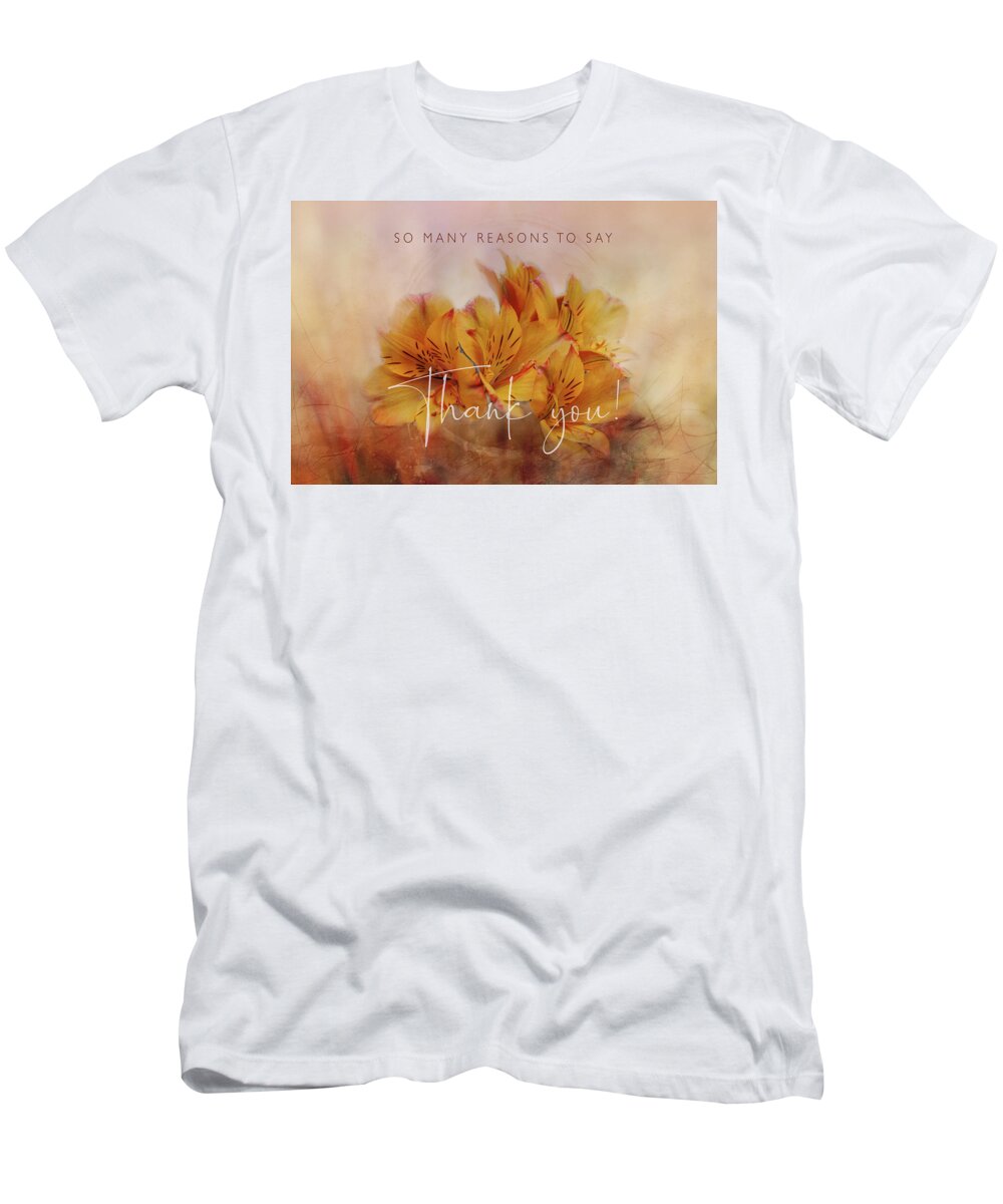 Photography T-Shirt featuring the digital art Thanks for Many Reasons by Terry Davis
