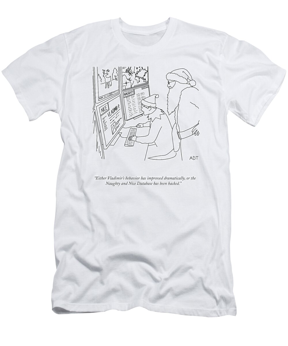 Either Vladimir's Behavior Has Improved Dramatically Or The Naughty And Nice Database Has Been Hacked. T-Shirt featuring the drawing The Naughty And Nice Database by Adam Douglas Thompson