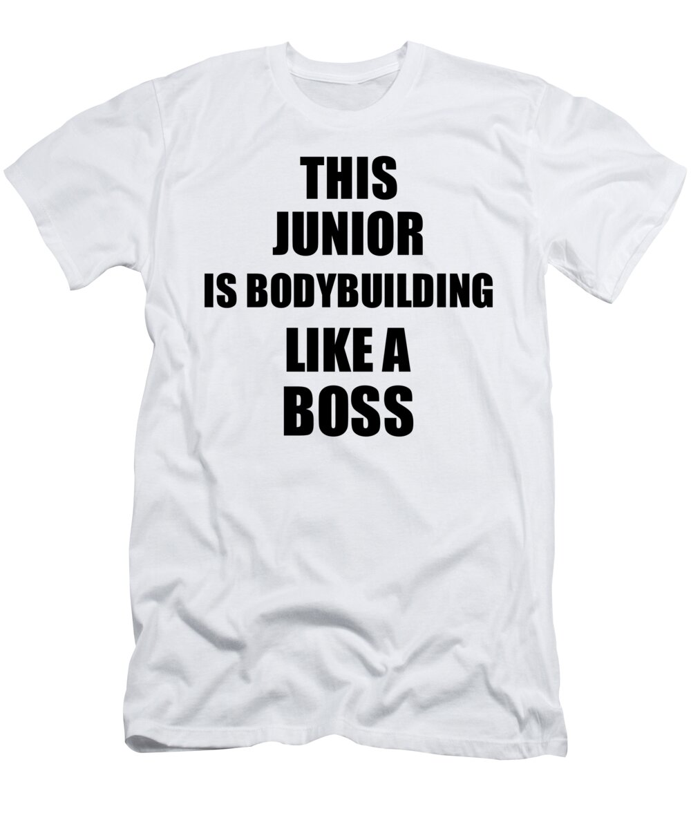 Junior Bodybuilding T-Shirt featuring the digital art This Junior Is Bodybuilding Like A Boss Funny Gift by Jeff Creation