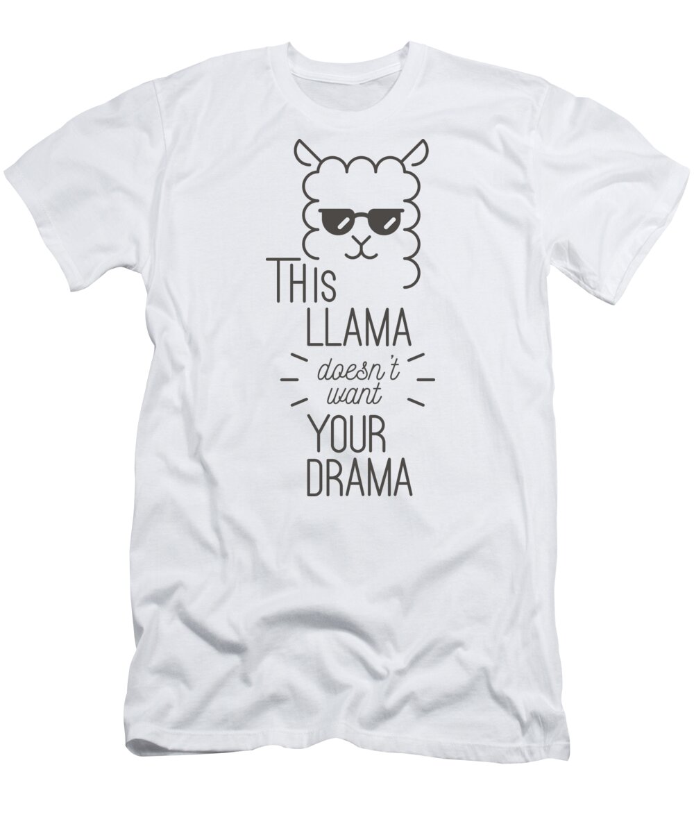 Drama Llama T-Shirt featuring the digital art This Llama Doesnt Want Your Drama by Jacob Zelazny