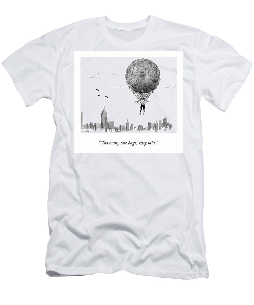 'too Many Tote Bags' T-Shirt featuring the drawing Too Many Tote Bags by Will McPhail