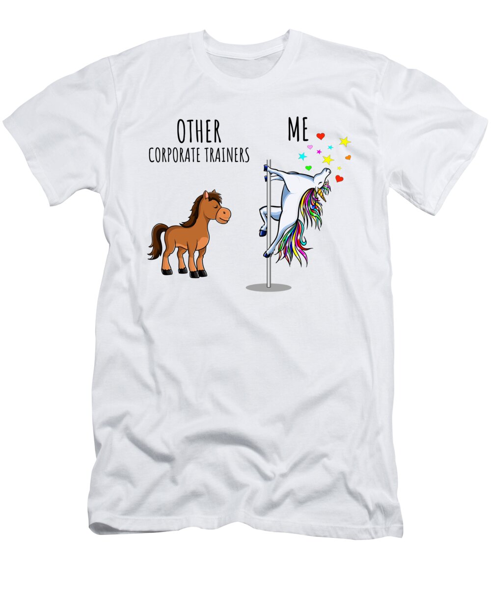 Corporate Trainer T-Shirt featuring the digital art Unicorn Corporate Trainer Other Me Funny Gift for Coworker Women Her Cute Office Birthday Present by Jeff Creation