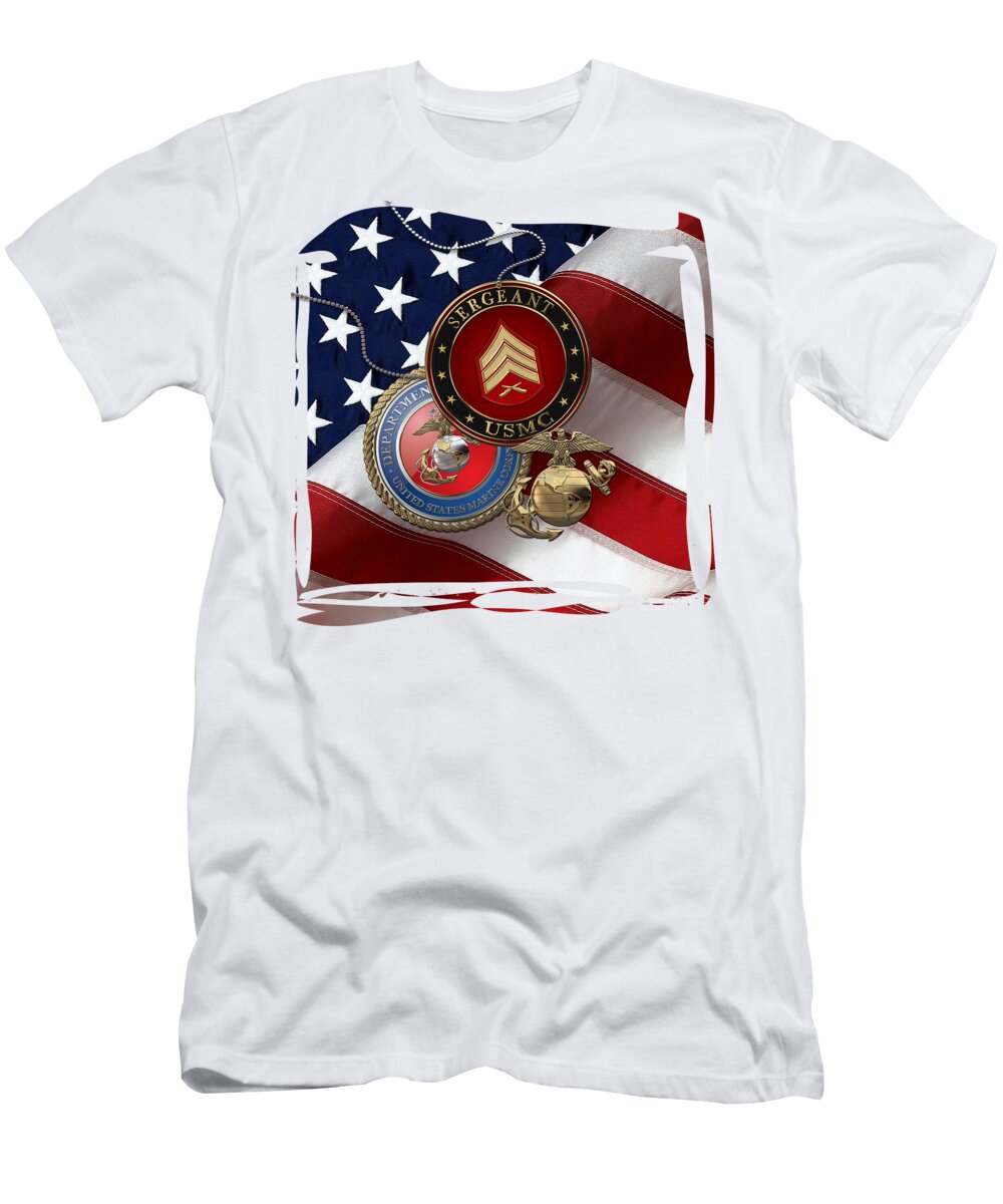 Military Insignia & Heraldry Collection By Serge Averbukh T-Shirt featuring the digital art U.S. Marine Sergeant - USMC Sgt Rank Insignia with Seal and EGA over American Flag by Serge Averbukh