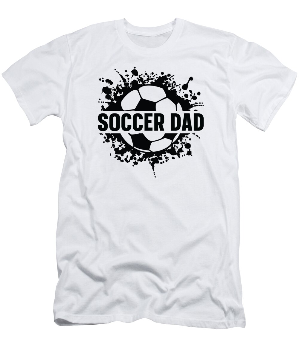 Soccer T-Shirt featuring the digital art Warning Soccer Dad Will Yell Loudly Soccer by Toms Tee Store