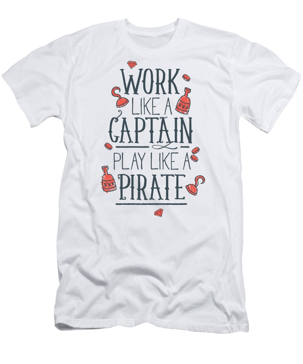 Footpad ris Stolpe Work Like a Captain Play Like a Pirate T-Shirt by Jacob Zelazny - Pixels