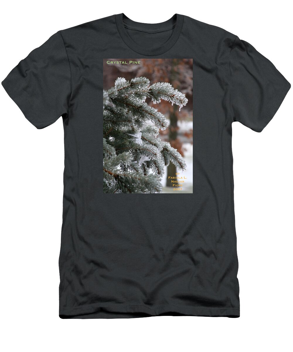 Crystal T-Shirt featuring the photograph Crystal Pine by Fabiola L Nadjar Fiore