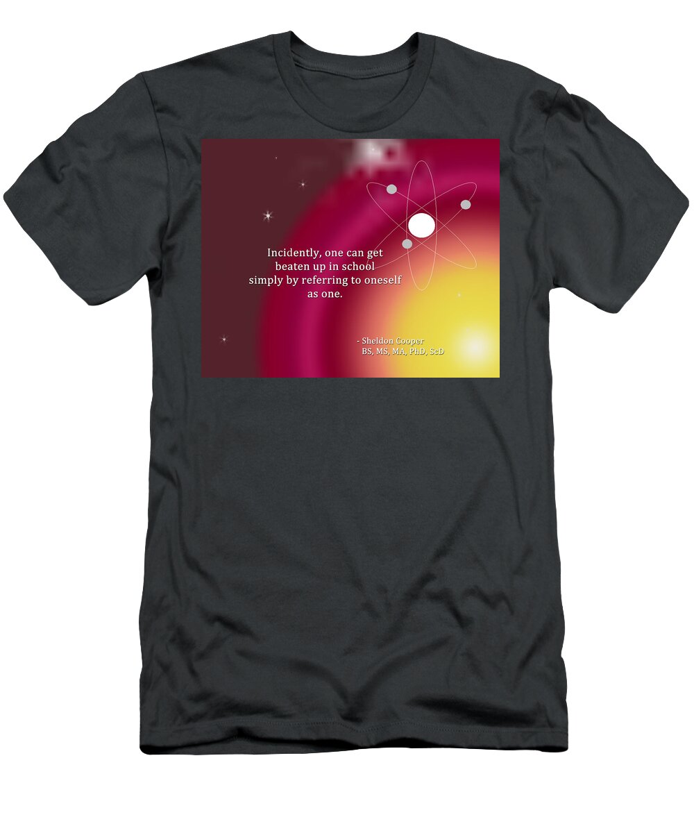 Featured T-Shirt featuring the digital art Sheldon Cooper - Referring to Oneself as One by Paulette B Wright