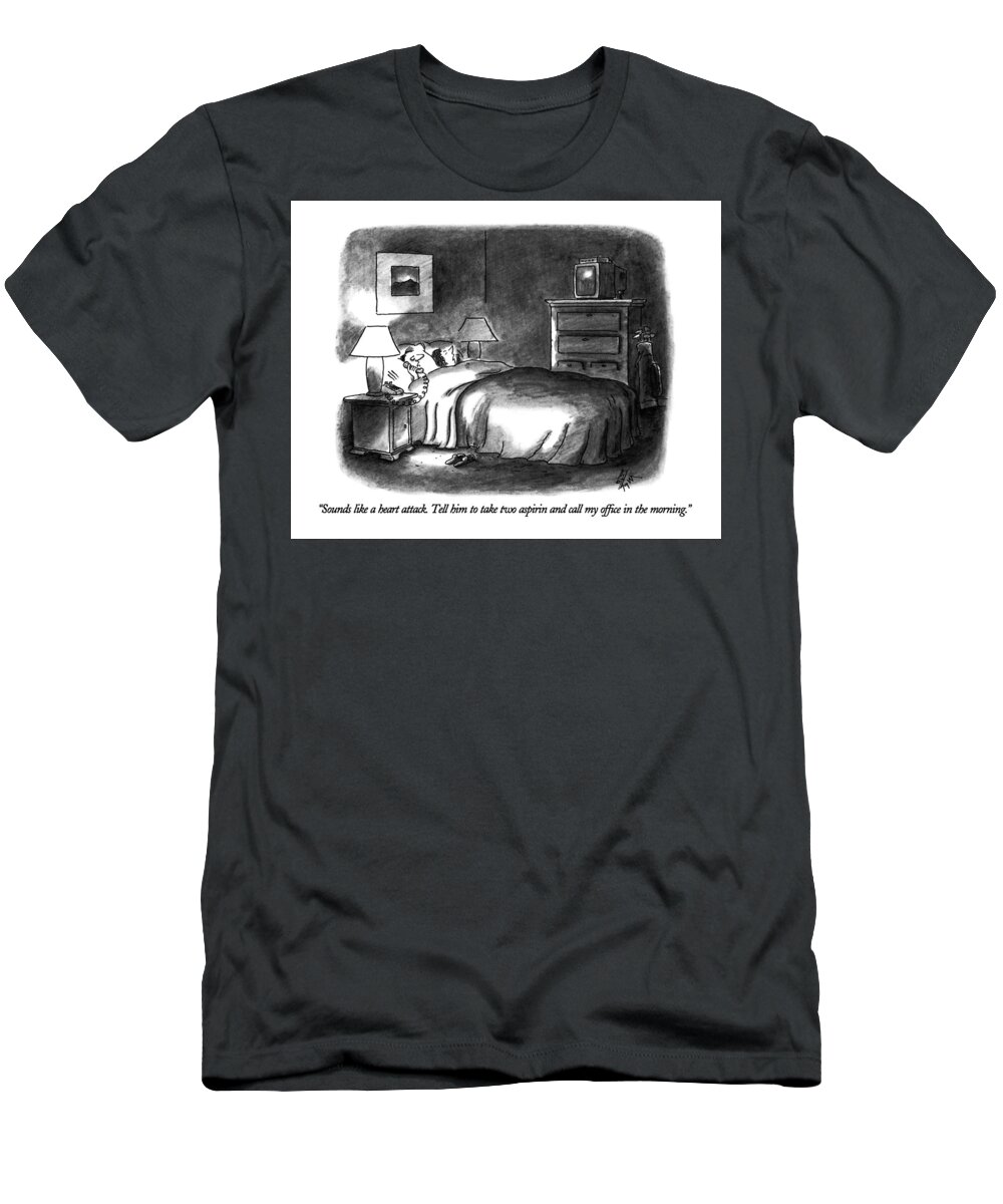 

 Sleepy Doctor Talking On Telephone While In Bed. Doctors T-Shirt featuring the drawing Sounds Like A Heart Attack. Tell Him To Take Two by Frank Cotham