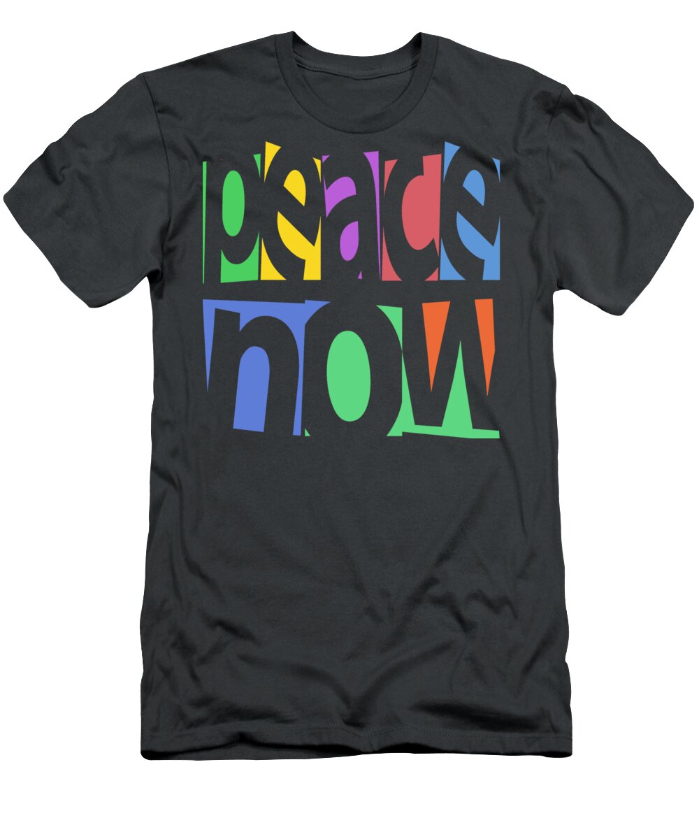 Peace Now T-Shirt featuring the digital art Peace Now #2 by David G Paul