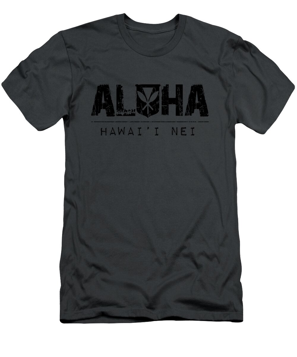 Hawaii T-Shirt featuring the digital art Aloha Hawai'i Nei by Hawaii Nei All Day by Hawaii Nei All Day