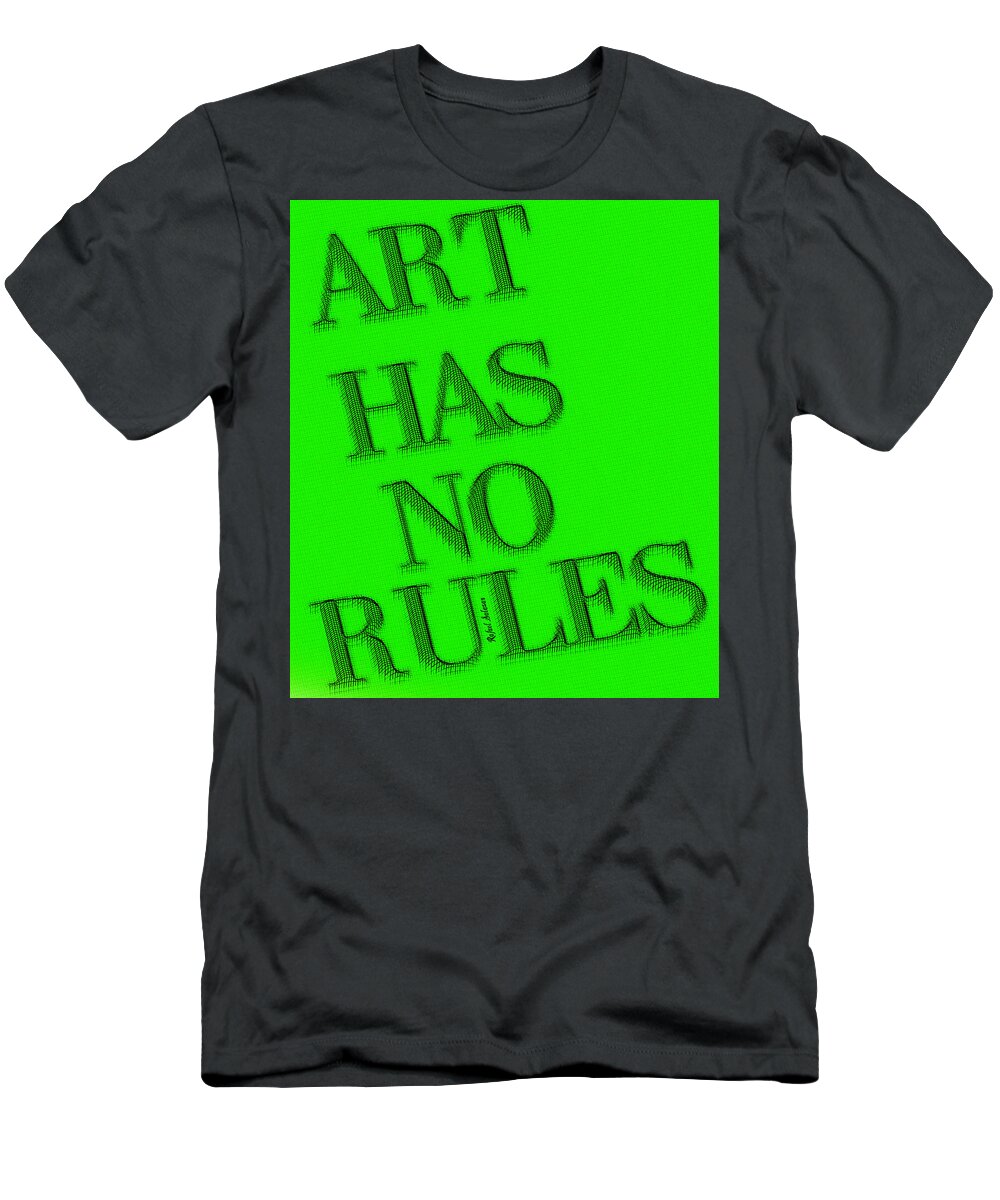 Rafael Salazar T-Shirt featuring the digital art Art Has No Rules by Rafael Salazar