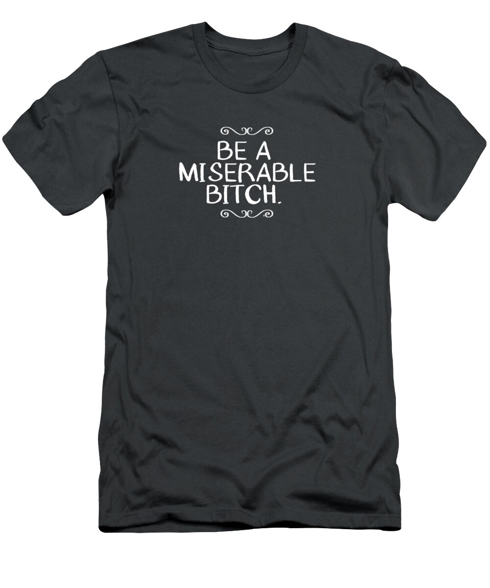 Black T-Shirt featuring the digital art Be Miserable- Art by Linda Woods by Linda Woods