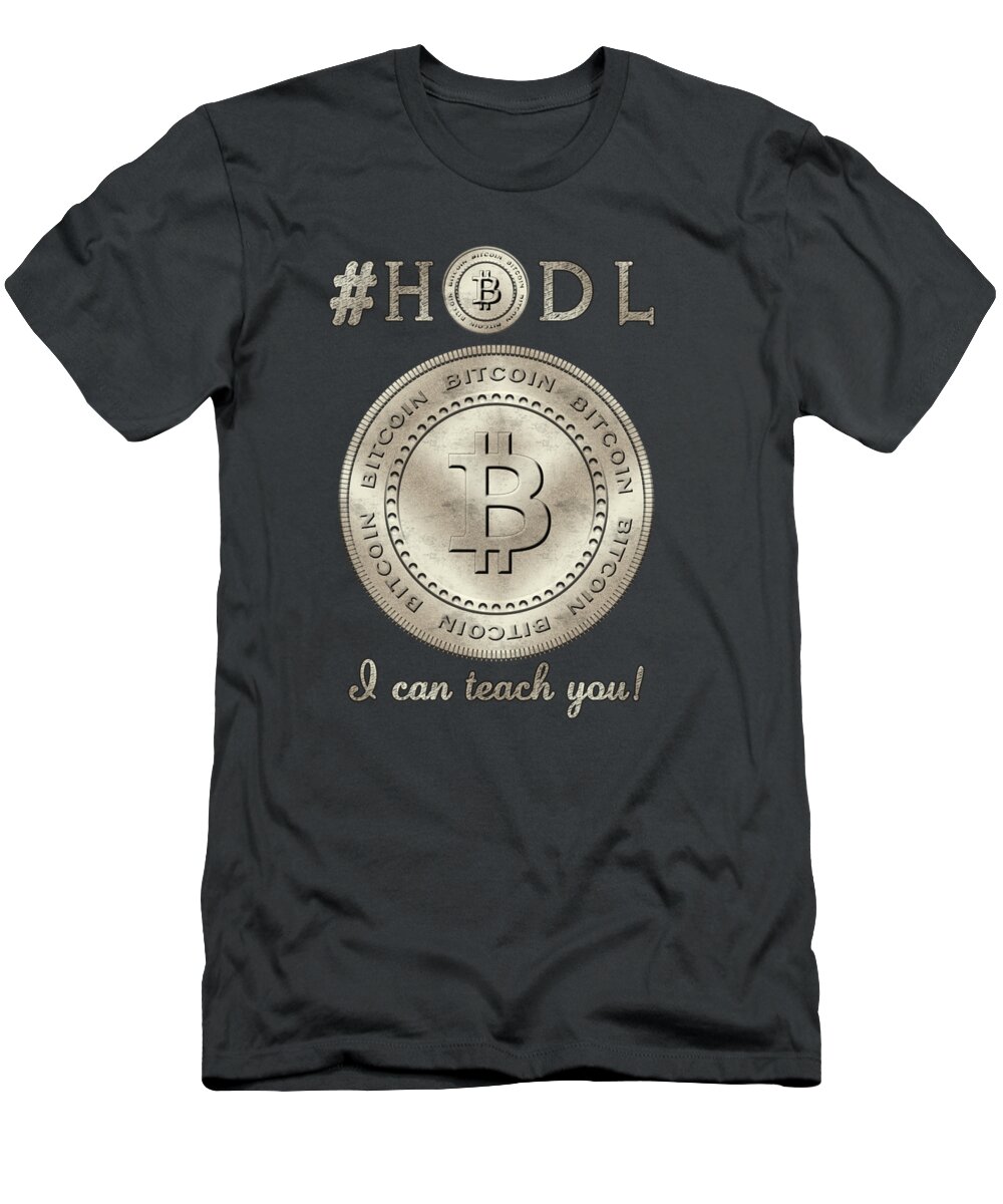 Bitcoin T-Shirt featuring the digital art Bitcoin Symbol Logo HODL Quote Typography by Georgeta Blanaru
