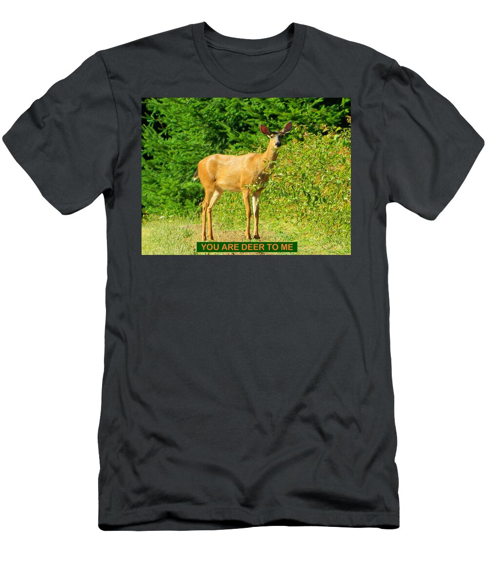 Deer T-Shirt featuring the photograph Deer To Me by Gallery Of Hope 