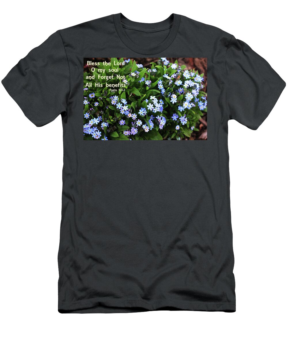Floral T-Shirt featuring the photograph Forget not All His Benefits by Trina Ansel