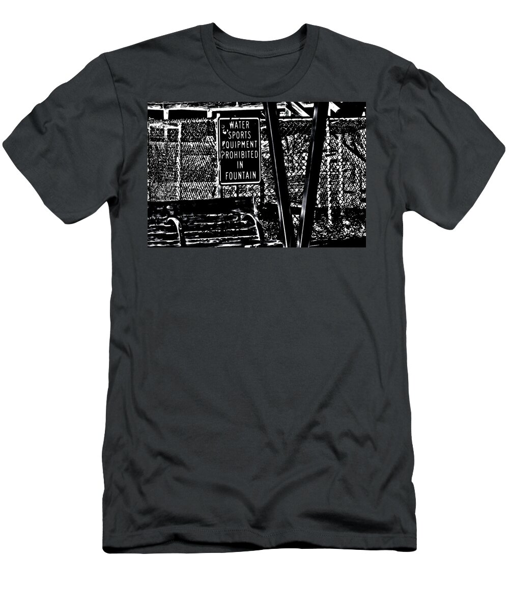 Sign T-Shirt featuring the photograph Fountain Prohibition by Gina O'Brien