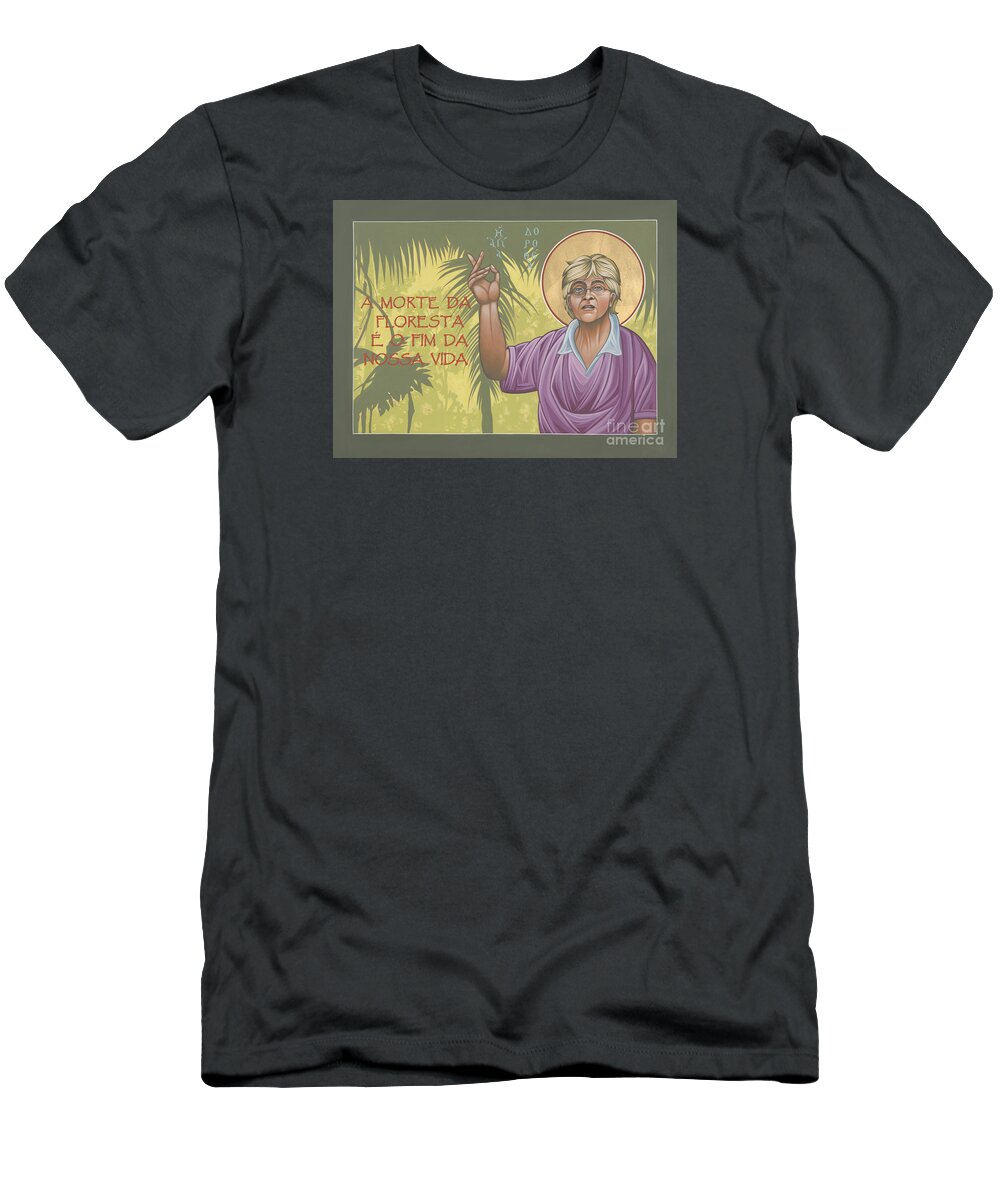 Holy Passion Bearer Dorothy Stang T-Shirt featuring the painting Holy Passion Bearer Dorothy Stang 163 by William Hart McNichols