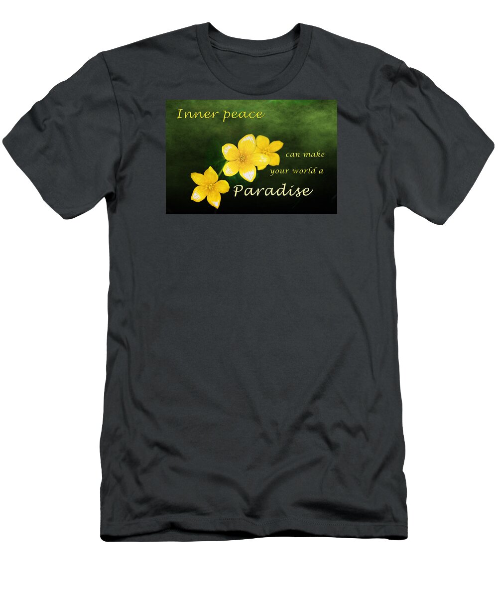 Yellow Spring Flowers T-Shirt featuring the photograph Inspirational Print, Yellow Spring Flower, Inner Peace can make your world a paradise, by Gwen Gibson