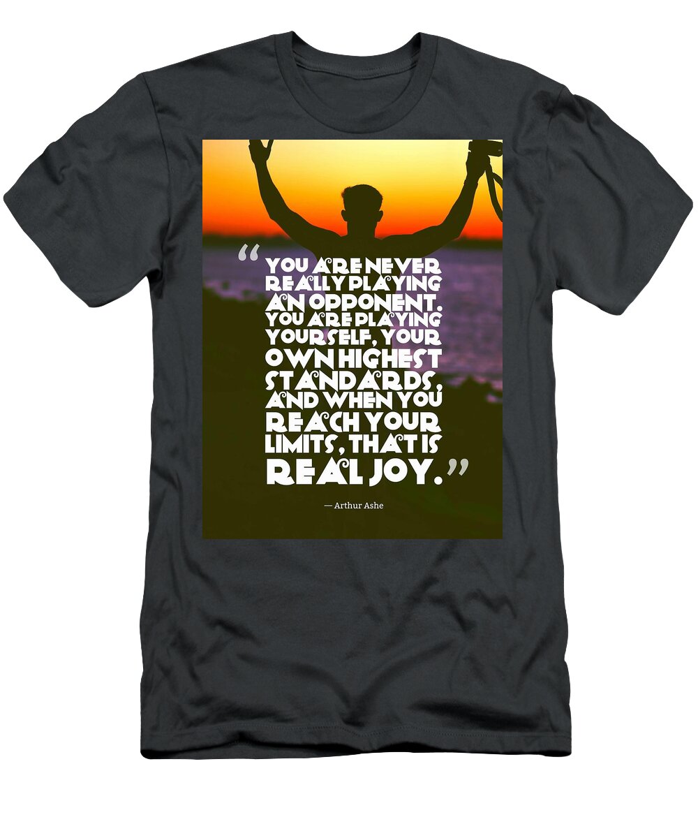 Motivational T-Shirt featuring the painting Ispirational Sports Quotes  Arthur Ashe by Celestial Images