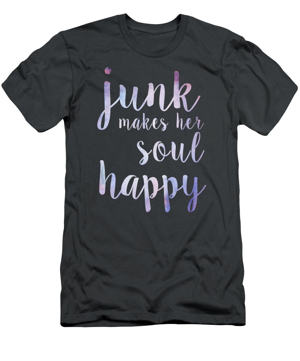 Junk Makes Her Soul Happy T-Shirt featuring the digital art Junk Makes Her Soul Happy by Heather Applegate