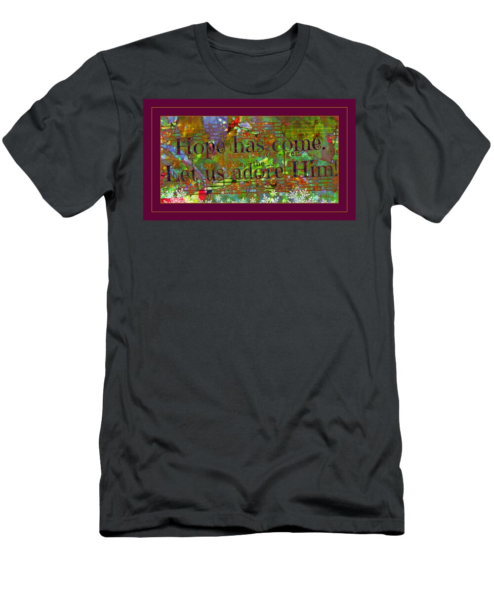 Hope Has Come T-Shirt featuring the digital art Let Us Adore Him by Christine Nichols