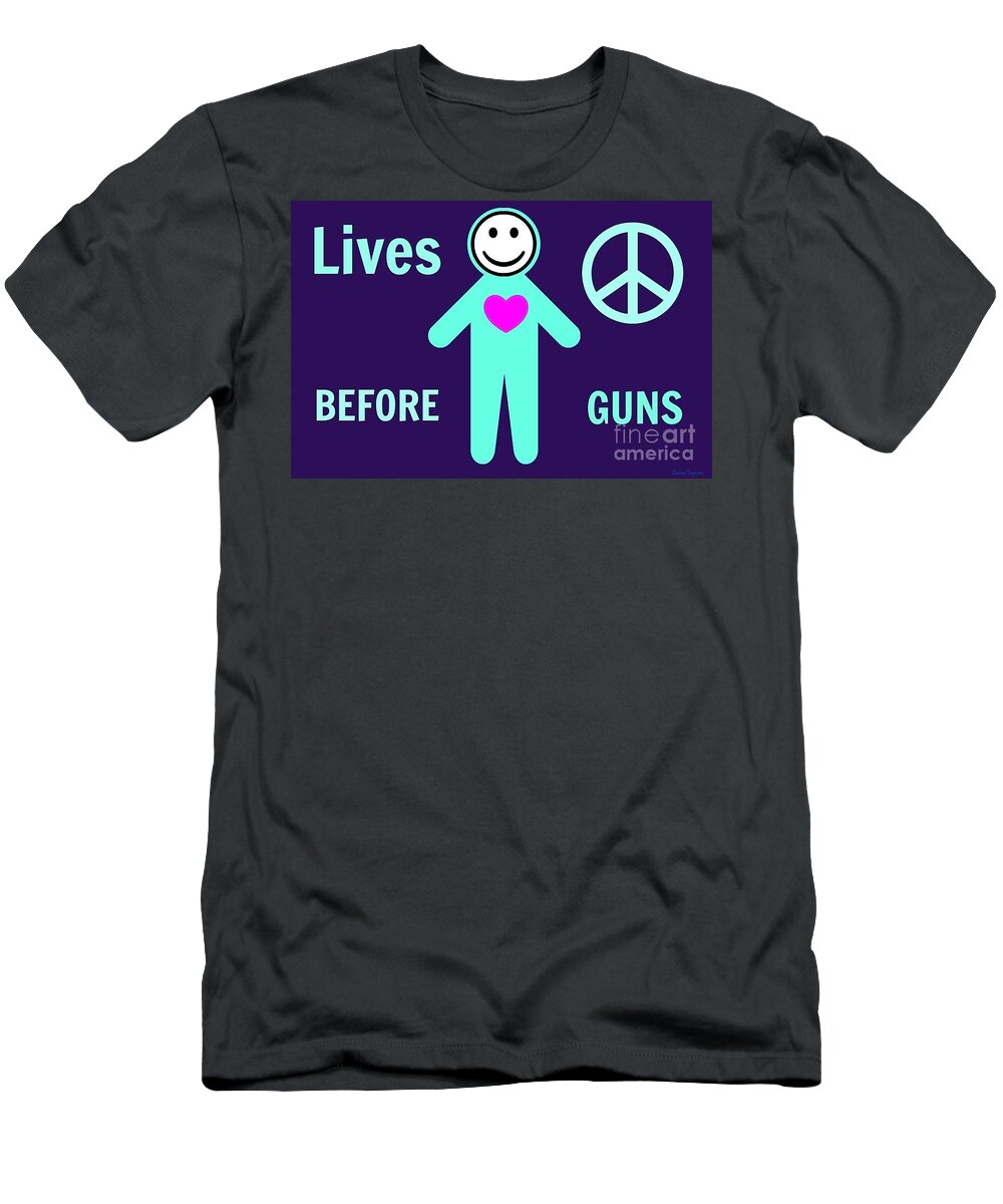 Sign T-Shirt featuring the digital art Lives Before Guns by Leanne Seymour