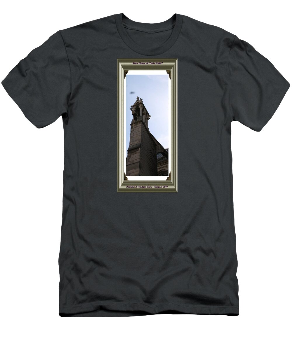 Notre Dame T-Shirt featuring the photograph Notre Dame Arch #2 by Fabiola L Nadjar Fiore
