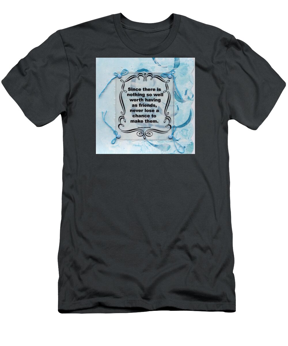 Quote T-Shirt featuring the photograph Since There Is Nothing ..... Quote Page by Sandra Foster