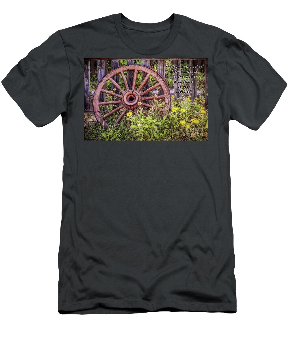 The Squeaking Wheel. Wagon Wheel T-Shirt featuring the photograph The Squeaking Wheel by Priscilla Burgers