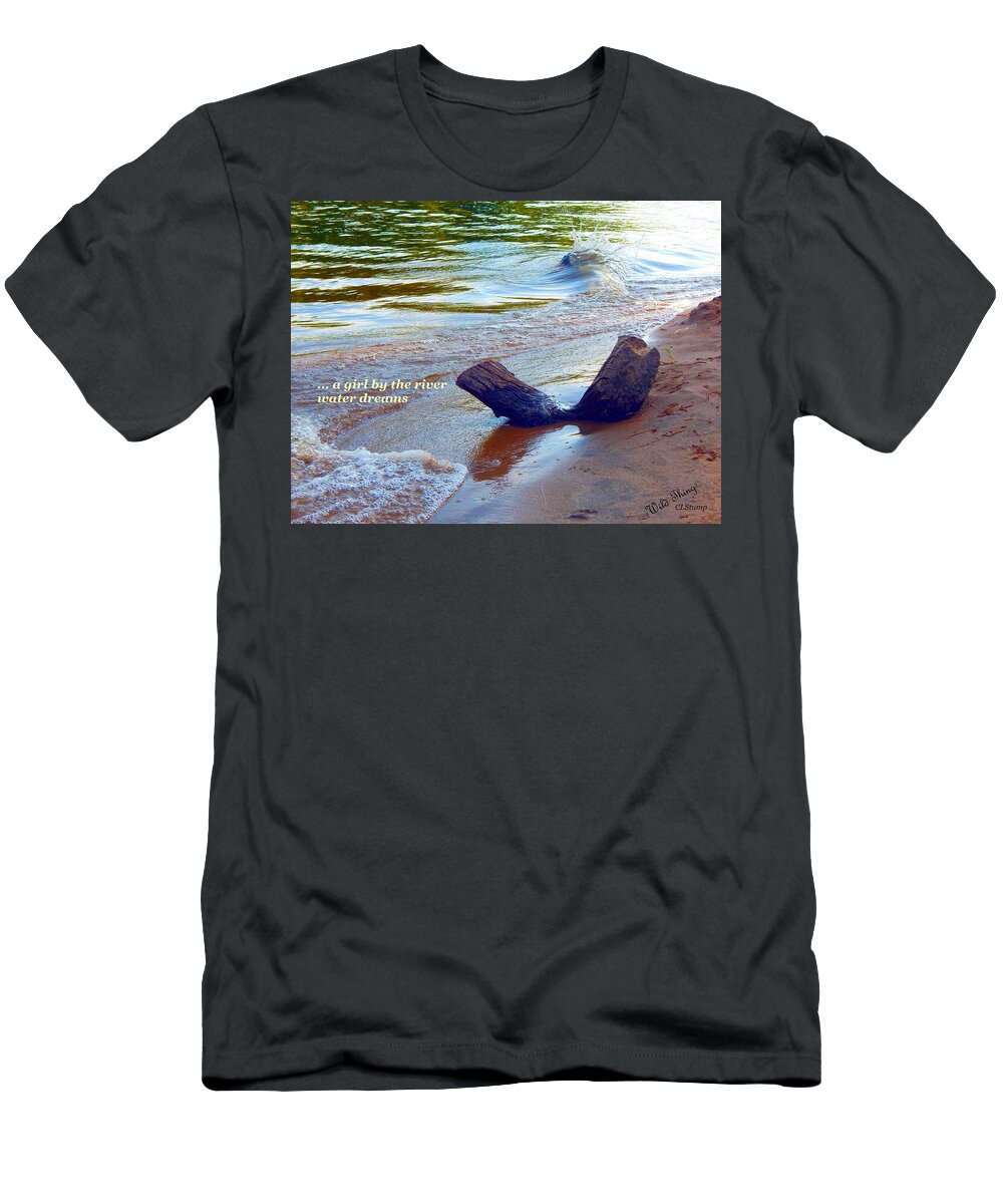 Poetry T-Shirt featuring the photograph Water Dreams by Wild Thing