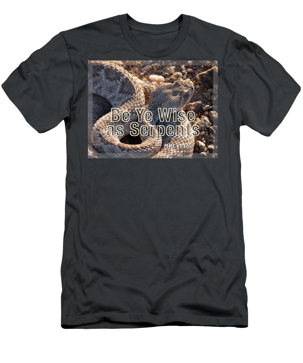 Adage T-Shirt featuring the photograph Be Ye Wise as Serpents by Judy Kennedy