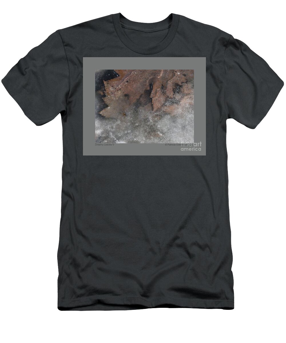 Leaf T-Shirt featuring the photograph Dreamy Leaves-V by Patricia Overmoyer