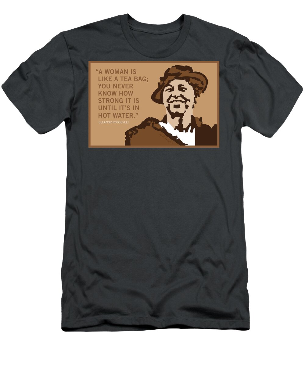 Feminism T-Shirt featuring the digital art Eleanor Roosevelt by Lisa Hanington