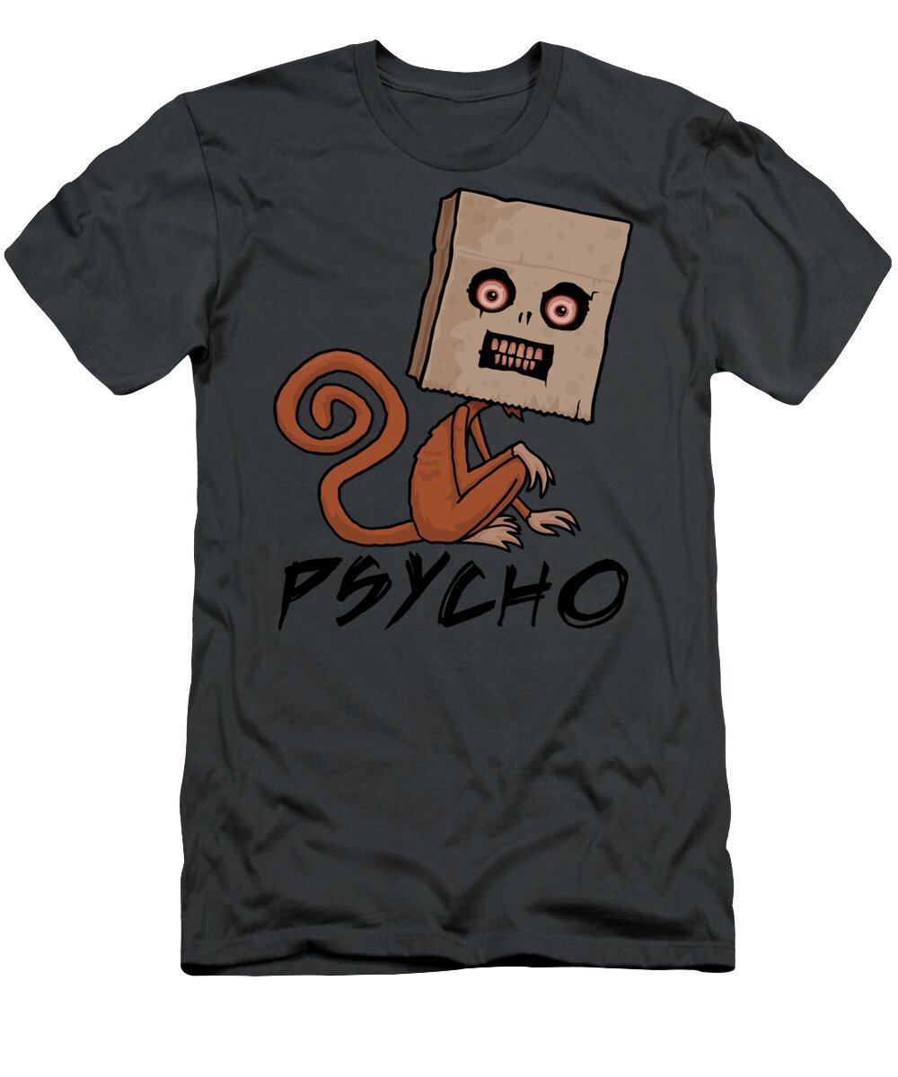 Monkey T-Shirt featuring the digital art Psycho Sack Monkey with Text by John Schwegel