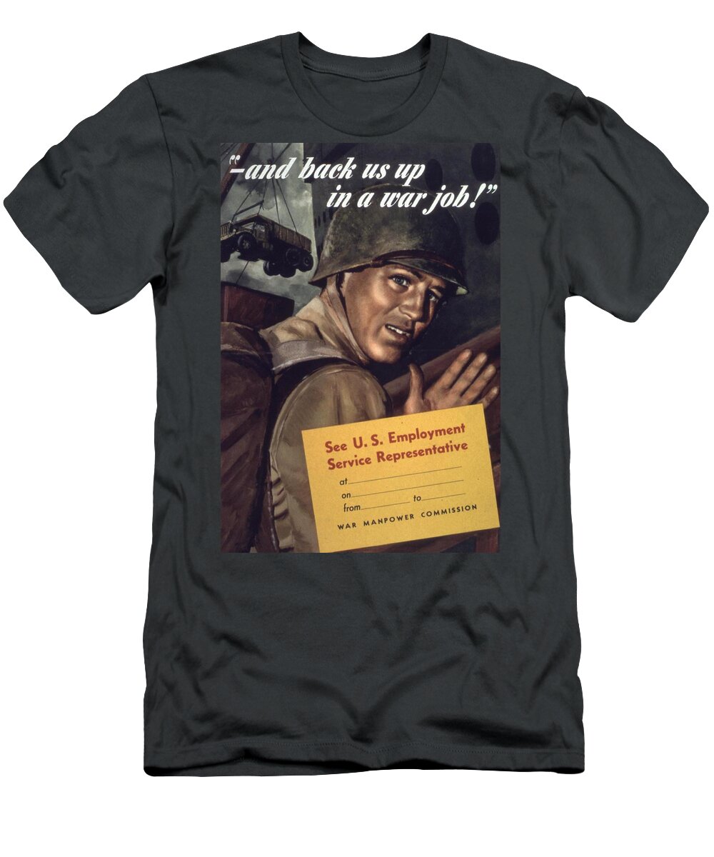  T-Shirt featuring the drawing And Back Us Up In A War Job #1 by Anonymous