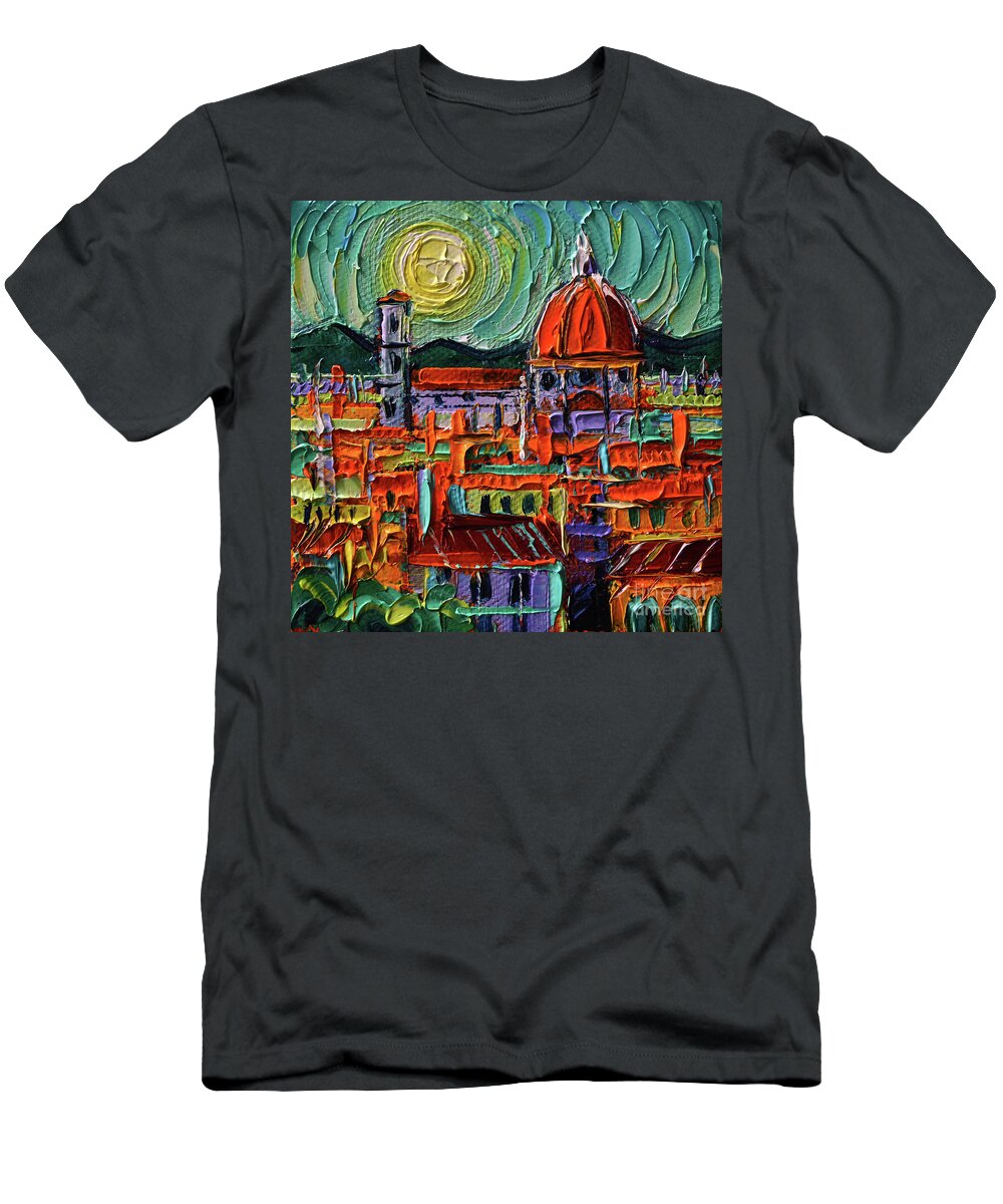 Colorful Rooftops Of Firenze T-Shirt featuring the painting COLORFUL ROOFTOPS OF FIRENZE miniature oil painting on 3D canvas Mona Edulesco by Mona Edulesco