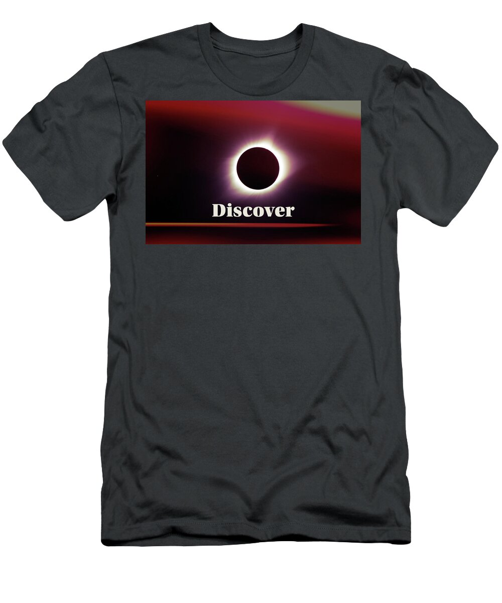Discover Solar Eclipse Print T-Shirt featuring the mixed media Discover Solar Eclipse Print by Dan Sproul