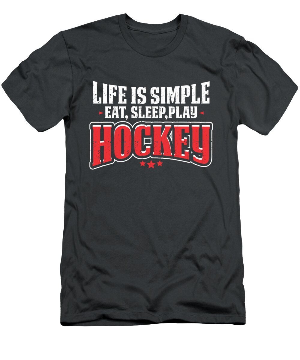 Eat Sleep Play Hockey - Ice Hockey For Men Women Kids Trainer Coach Player  T-Shirt by Mercoat UG Haftungsbeschraenkt - Fine Art America