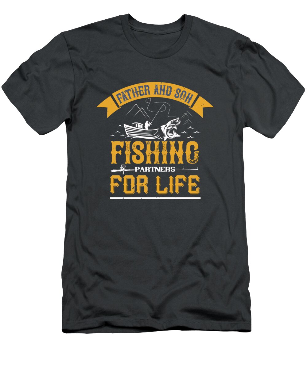 Fishing Gift Father And Son Fishing Partners For Life Funny Fisher Gag T- Shirt by Jeff Creation - Pixels