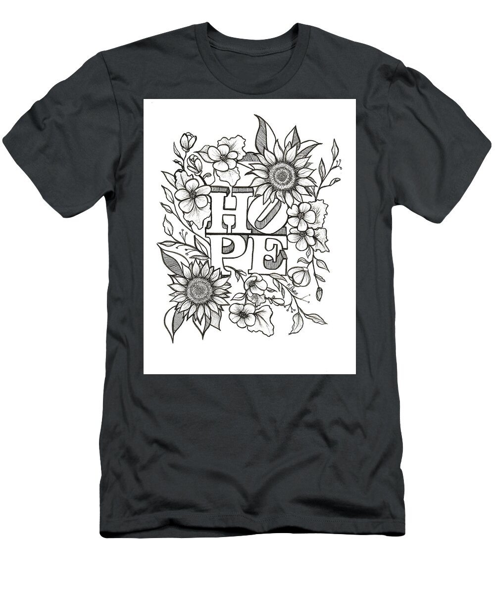 Hope T-Shirt featuring the drawing Garden of Hope Floral-Enveloped Word by Kenneth Pope