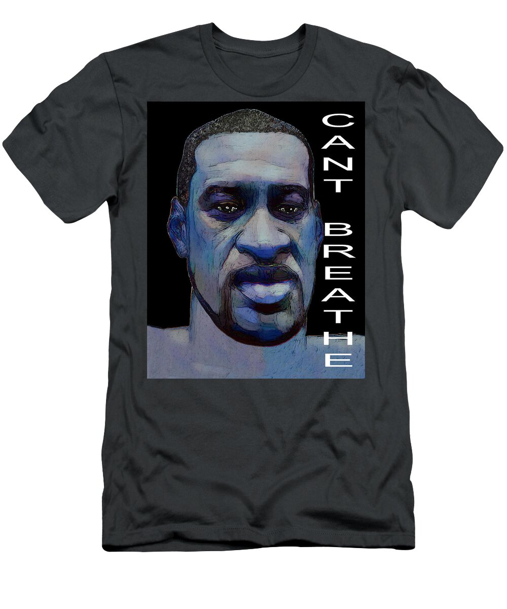 George T-Shirt featuring the digital art George Floyd - Can't Breathe by Rafael Salazar