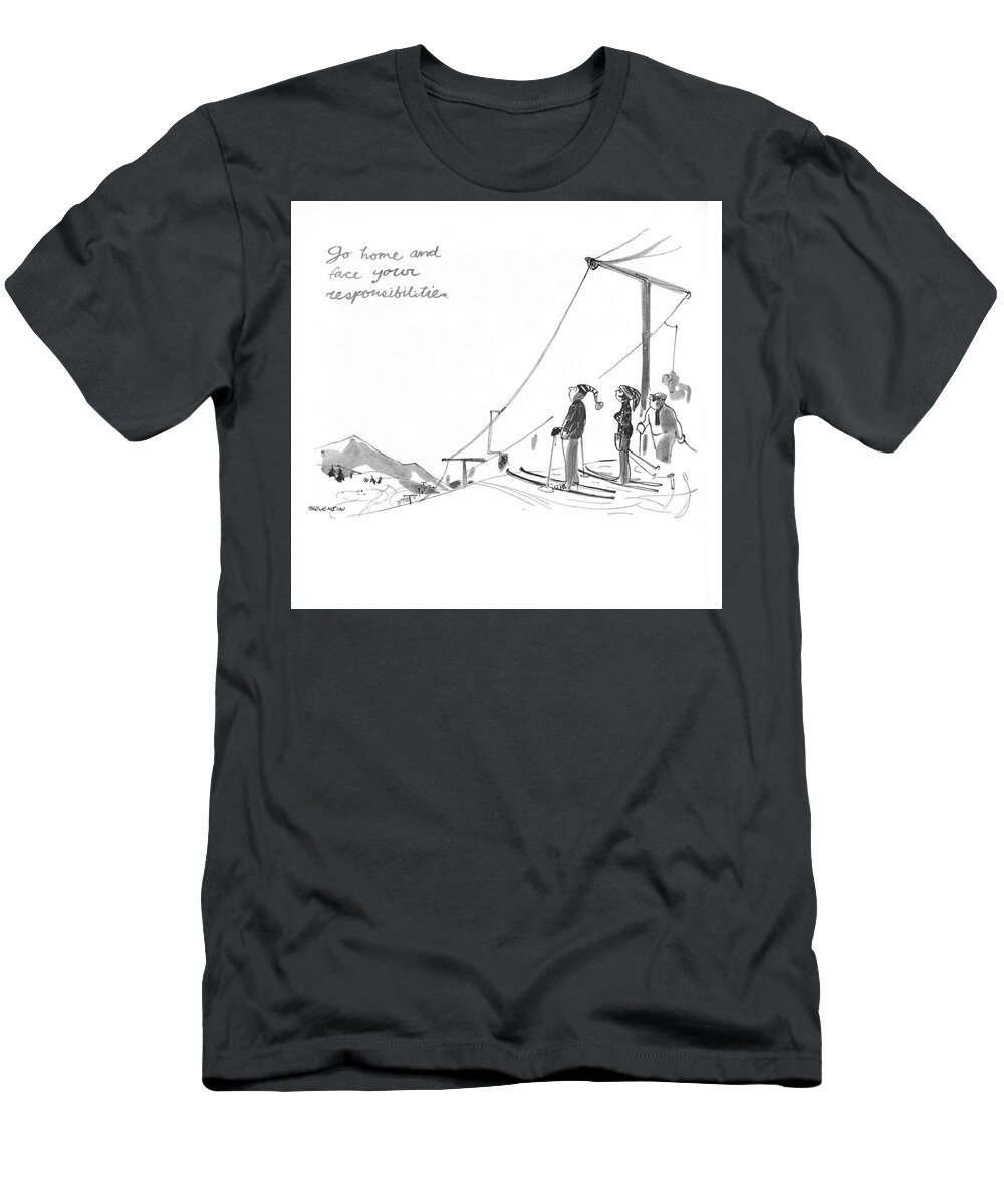 Go Home And Face Your Responsibilities T-Shirt featuring the drawing Go Home and Face Your Responsibilities by James Stevenson