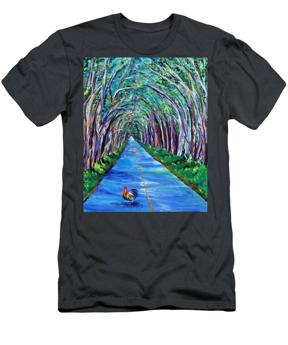 Kauai Tree Tunnel T-Shirt featuring the painting Kauai Tree Tunnel with Rooster by Marionette Taboniar