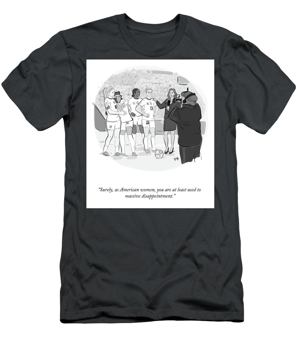 Surely T-Shirt featuring the drawing Massive Disappointment by Brooke Bourgeois