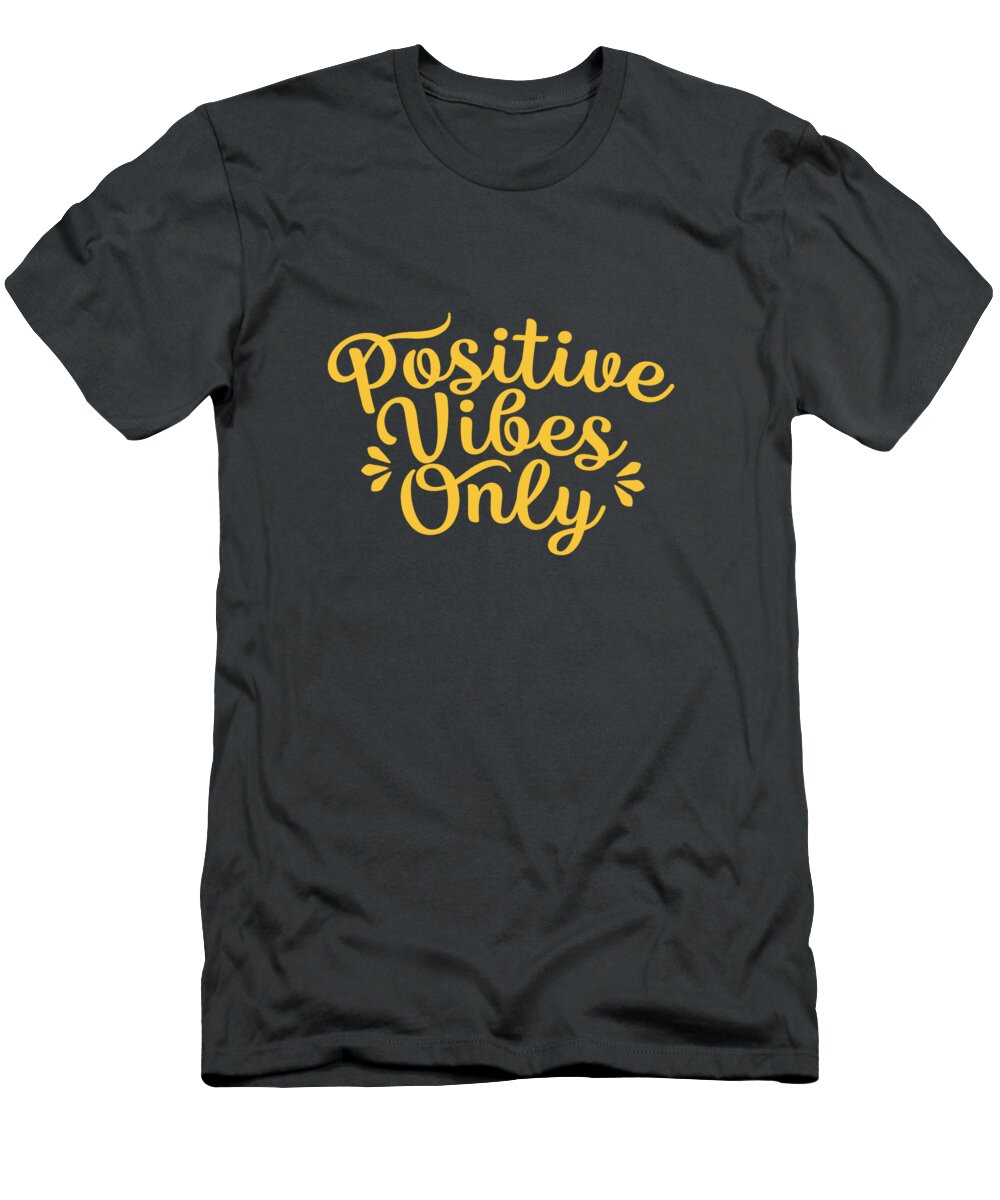 Positive T-Shirt featuring the digital art Positive Vibes Only Vibrant Yellow by Bob Baker